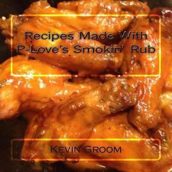 Paperback Recipes Made With P-Love's Smokin' Rub Book