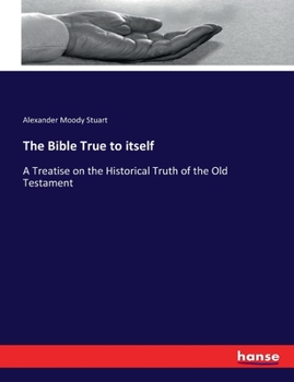 Paperback The Bible True to itself: A Treatise on the Historical Truth of the Old Testament Book