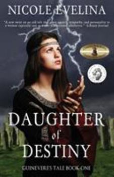 Paperback Daughter of Destiny: Guinevere's Tale Book 1 Book