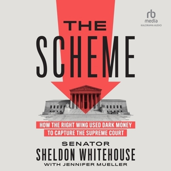 Audio CD The Scheme: How the Right Wing Used Dark Money to Capture the Supreme Court Book