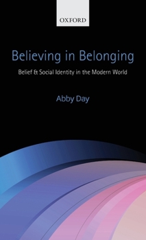 Hardcover Believing in Belonging: Belief and Social Identity in the Modern World Book