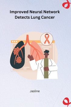 Paperback Improved Neural Network Detects Lung Cancer [Large Print] Book