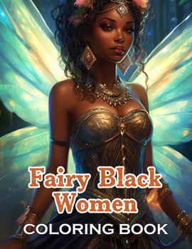 Fairy Black Women Coloring Book: 100+ Beautiful Designs for All Ages