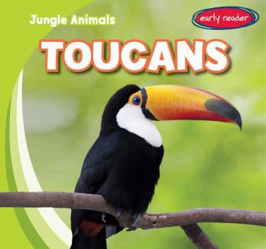 Toucans - Book  of the Jungle Animals