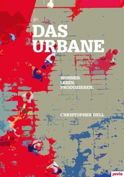 Hardcover Das Urbane: Wohnen. Leben. Produzieren [German] Book