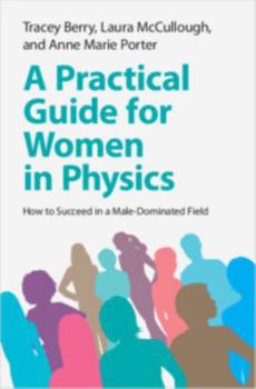 A Practical Guide for Women in Physics: How to Succeed in a Male-Dominated Field