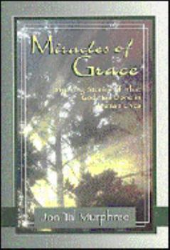 Paperback Miracles of Grace: Inspiring Stories of What God Has Done in Human Lives Book