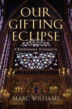 Paperback Our Gifting Eclipse: Christian Essays Book