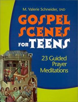 Paperback Gospel Scenes for Teens: 23 Guided Prayer Meditations Book