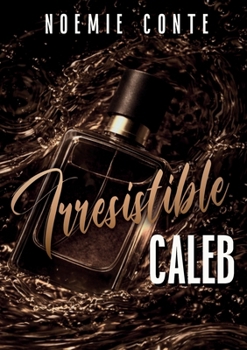 Irrésistible Caleb (French Edition) - Book #2 of the Les Frères Anderson