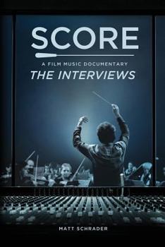 Paperback Score: A Film Music Documentary - The Interviews Book