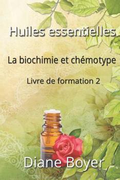 Paperback Huiles essentielles La biochimie et chémotype [French] Book