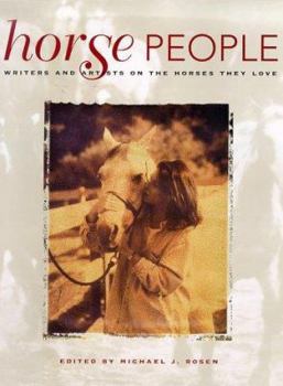 Horse People: Writers and Artists on the Horses They Love