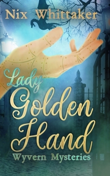 Lady Golden Hand - Book #1 of the Wyvern Mysteries