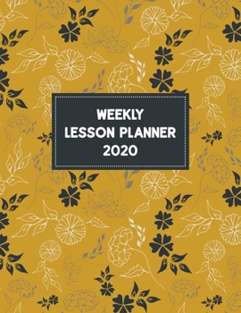 Weekly Lesson Planner: Weekly and Monthly Organizer for Preschool Teachers with Vintage Floral Cover Design - Teacher Agenda for Class Planning and Organizing - Week to Week Overview of Curriculum