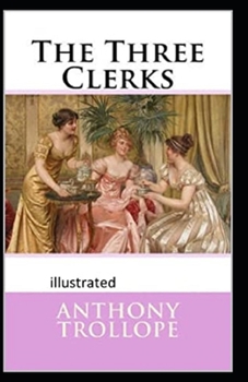 Paperback The Three Clerks Illustrated Book