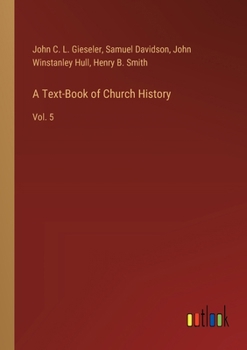 Paperback A Text-Book of Church History: Vol. 5 Book