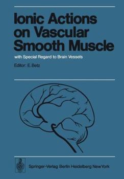 Paperback Ionic Actions on Vascular Smooth Muscle: With Special Regard to Brain Vessels Book