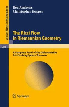 Paperback The Ricci Flow in Riemannian Geometry: A Complete Proof of the Differentiable 1/4-Pinching Sphere Theorem Book