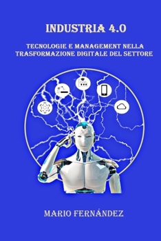 Paperback Industria 4.0: Tecnologie e gestione nella trasformazione digitale dell'industria [Italian] Book