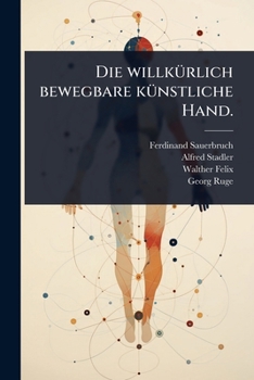 Paperback Die willkÃ1/4rlich bewegbare kÃ1/4nstliche Hand. [German] Book