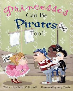 Paperback Princesses Can Be Pirates, Too! Book