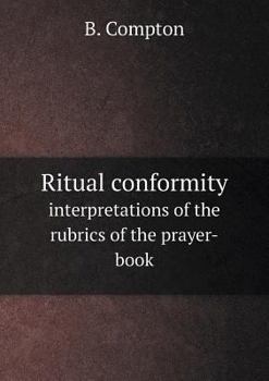 Paperback Ritual conformity interpretations of the rubrics of the prayer-book Book