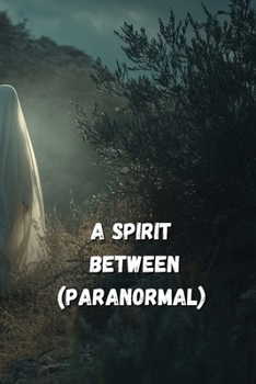 Paperback A Spirit Between (PARANORMAL) Book