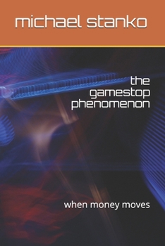 Paperback The gamestop phenomenon: when money moves Book