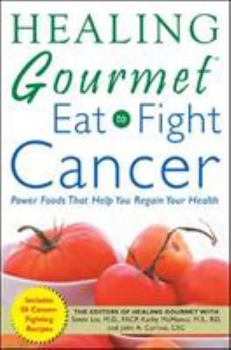 Paperback Healing Gourmet Eat to Fight Cancer Book