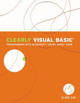 Paperback Clearly Visual Basic: Programming with Microsoft Visual Basic 2008 Book