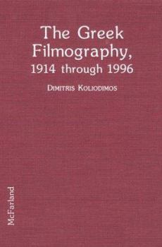 Hardcover The Greek Filmography, 1914 Through 1996 (English and Greek Edition) Book