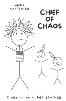 Paperback Chief of Chaos: Diary of an Older Brother Book