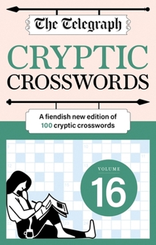 Paperback The Telegraph Cryptic Crosswords 16: A New Edition of 100 Cryptic Crosswords Book