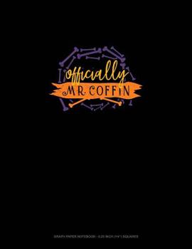Paperback Officially Mr. Coffin: Graph Paper Notebook - 0.25 Inch (1/4) Squares Book