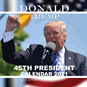 Paperback Donald Trump 45th President Calendar 2021: 16 Month Calendar Book