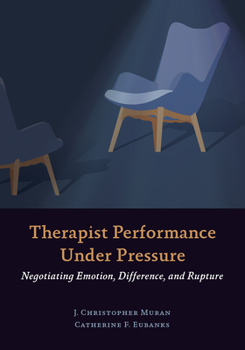 Paperback Therapist Performance Under Pressure: Negotiating Emotion, Difference, and Rupture Book
