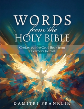 Paperback Words from the Holy Bible: Choices out the Good Book from a Learner's Journal Book