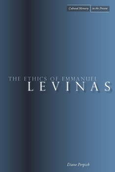 The Ethics of Emmanuel Levinas (Cultural Memory in the Present)