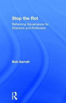 Hardcover Stop the Rot: Reframing Governance for Directors and Politicians Book