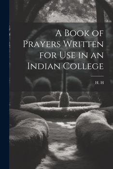 Paperback A Book of Prayers Written for Use in an Indian College Book
