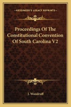 Proceedings Of The Constitutional Convention Of South Carolina V2