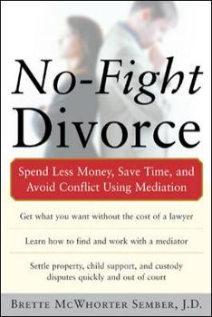 Paperback No-Fight Divorce: Spend Less Money, Save Time, and Avoid Conflict Using Mediation Book