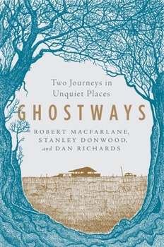 Paperback Ghostways: Two Journeys in Unquiet Places Book