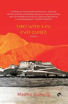 Paperback Tibet With My Eyes Closed: Stories Book