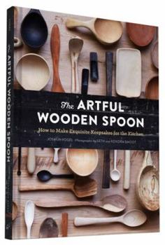 Hardcover The Artful Wooden Spoon: How to Make Exquisite Keepsakes for the Kitchen Book