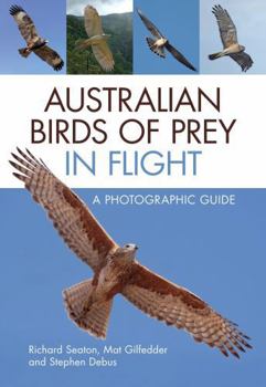 Paperback Australian Birds of Prey in Flight: A Photographic Guide Book