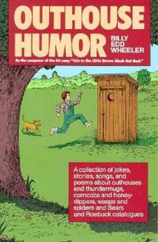 Paperback Outhouse Humor: A Collection of Jokes, Stories, Songs, and Poems about Outhouses and Thundermugs, Corncobs and Honey-Dippers, Wasps an Book