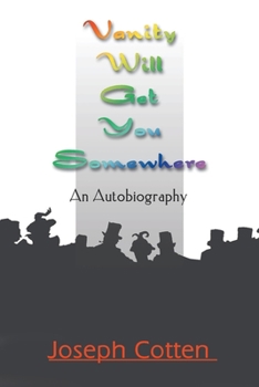 Paperback Vanity Will Get You Somewhere: An Autobiography Book