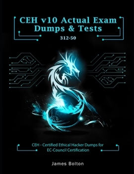 Paperback CEH v10 Certified Ethical Hacker Actual Practice Exams & dumps: 400+ Actual Exam Dumps with their Answers & Explanations for CEH v10 Exam - Passing Gu Book